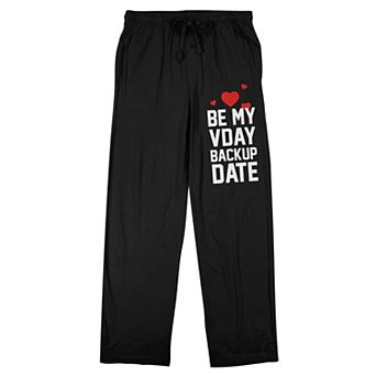 Men's Valentine's Day Be My VDay Backup Date Pajama Pants