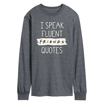 Men's Friends Speak Fluent Friends Quotes Long Sleeve Graphic Tee