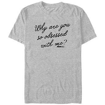 Men's Mean Girls Why Are You So Obsessed With Me? Graphic Tee