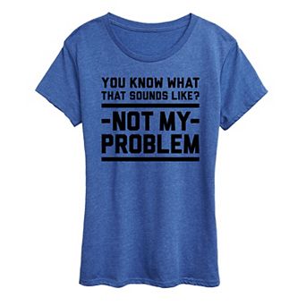 Women's You Know What That Sounds Like Graphic Tee