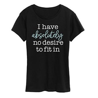 Women's No Desire To Fit In Graphic Tee