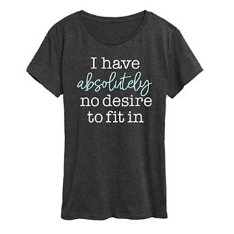Women's No Desire To Fit In Graphic Tee