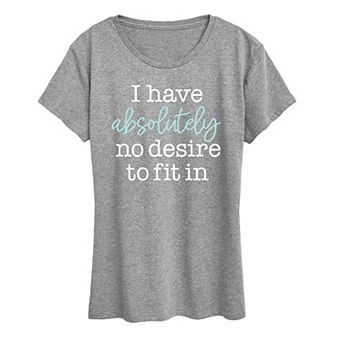 Women's No Desire To Fit In Graphic Tee