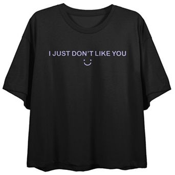 Juniors' I Just Dont Like You Graphic Tee
