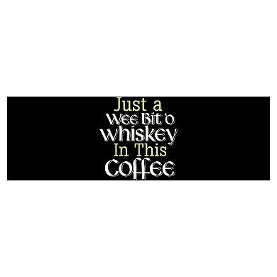 Just A Wee Bit 'O Whiskey Graphic Travel Mug