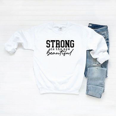 Strong Is The New Beautiful Sweatshirt