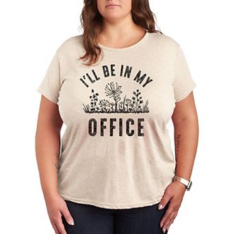Plus I'll Be In My Office Graphic Tee