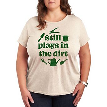 Plus Still Plays In The Dirt Graphic Tee