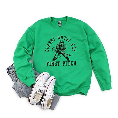 Classy Until First Pitch Sweatshirt