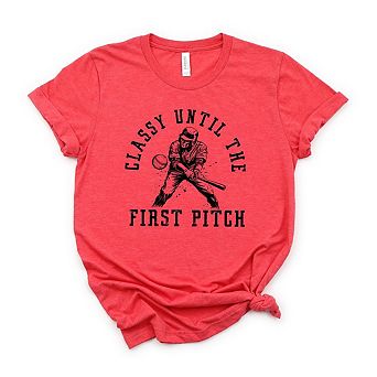 Classy Until First Pitch Short Sleeve Graphic Tee