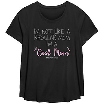 Plus Size Mean Girls I'm Not A Regular Mom I'm A Cool Mom Scoop Hem Flow Graphic Tee