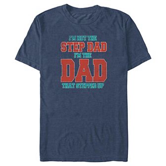 Big & Tall I'm Not The Stepdad I'm The Dad That Stepped Up Graphic Tee