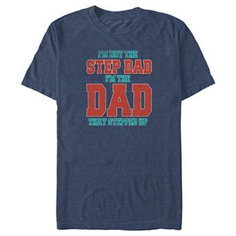 Big & Tall I'm Not The Stepdad I'm The Dad That Stepped Up Graphic Tee
