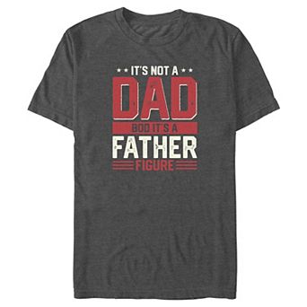 Big & Tall It's Not A Dad Bod It's A Father Figure Graphic Tee