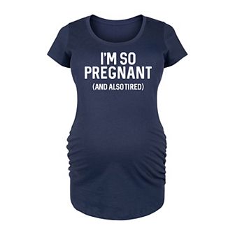 Maternity I'm So Pregnant Graphic Tee