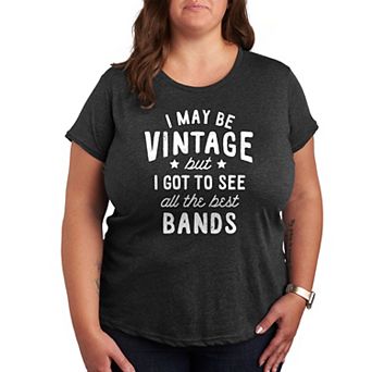 Plus I May Be Vintage Best Bands Graphic Tee