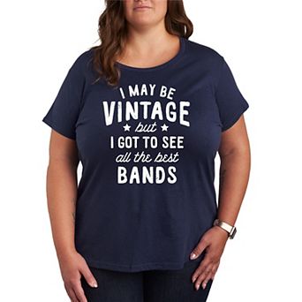 Plus I May Be Vintage Best Bands Graphic Tee