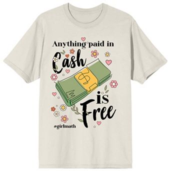 Juniors' Girl Math "Anything Paid In Cash IS Free" Graphic Tee