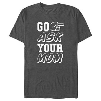 Big & Tall Go Ask Your Mom Graphic Tee