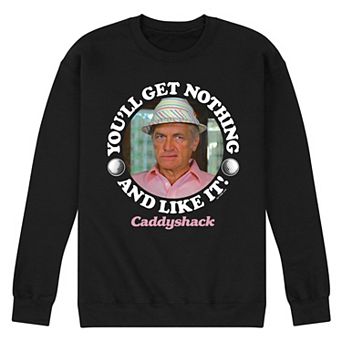 Men's Caddy Shack You'll Get Nothing Fleece Sweatshirt