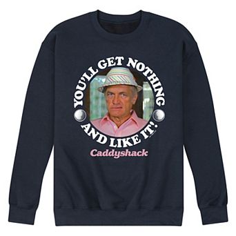 Men's Caddy Shack You'll Get Nothing Fleece Sweatshirt