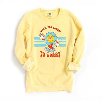 Life's Too Short Garment Dyed Sweatshirt