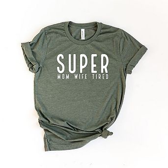 Simply Sage Market Super Mom Wife Tired Short Sleeve Tee