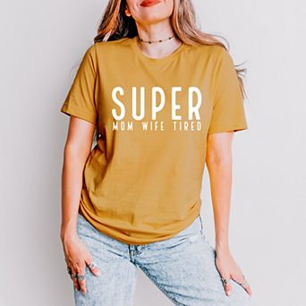 Simply Sage Market Super Mom Wife Tired Short Sleeve Tee