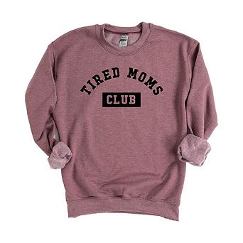 Tired Moms Club Sweatshirt
