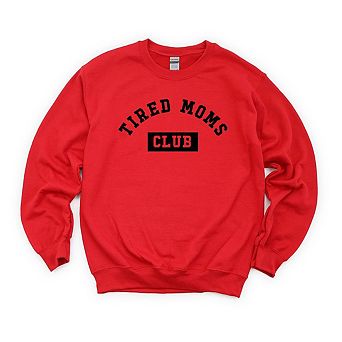 Tired Moms Club Sweatshirt