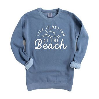 Life Is Better At The Beach Sun Garment Dyed Sweatshirt