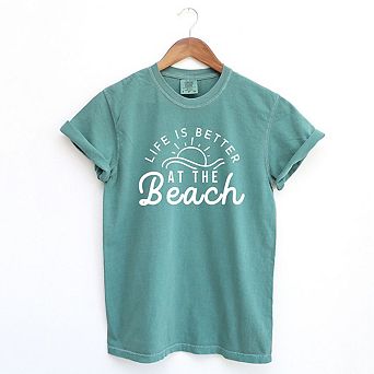 Life Is Better At The Beach Sun Garment Dyed Tees