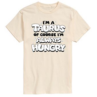 Men's I'm A Taurus Always Hungry Graphic Tee