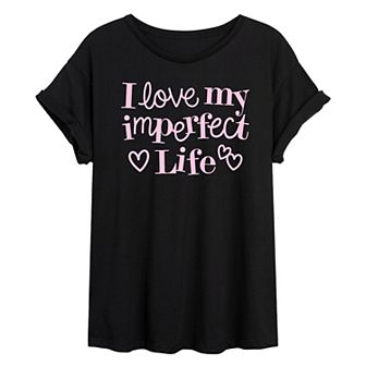 Juniors' I Love My Imperfect Life Oversized Tee