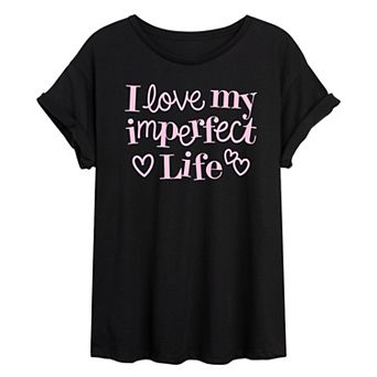 Juniors' I Love My Imperfect Life Oversized Tee
