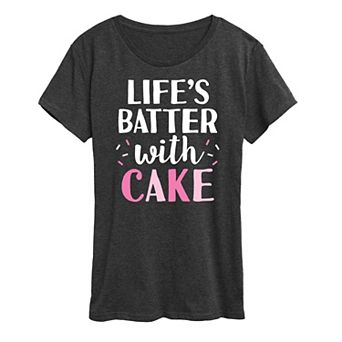 Plus Life's Batter With Cake Graphic Tee