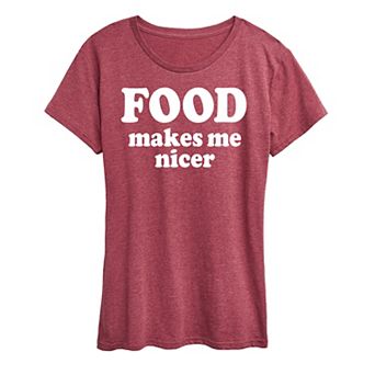 Women's Food Makes Me Nicer Graphic Tee