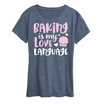 Women's Baking Is My Love Language Graphic Tee
