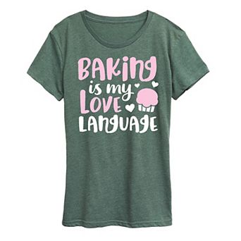 Women's Baking Is My Love Language Graphic Tee