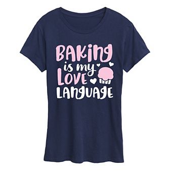 Women's Baking Is My Love Language Graphic Tee