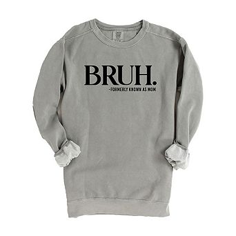 Bruh Formally Mom Garment Dyed Sweatshirt