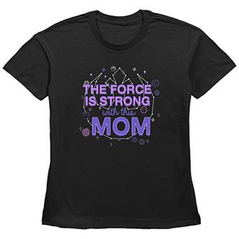 Women's Star Wars The Force Is Strong With This Mom Basic Fit Graphic Tee