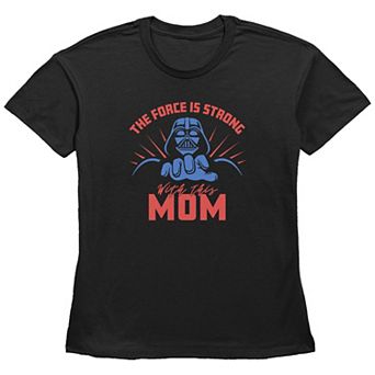 Women's Star Wars The Force Is Strong With This Mom Basic Fit Graphic Tee