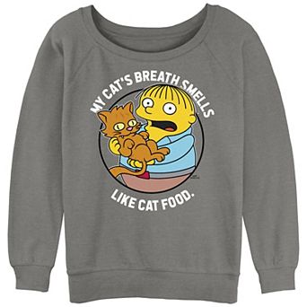 Juniors' The Simpsons Ralph My Cat's Breath Smells Like Cat Food Slouchy Terry Graphic Pullover