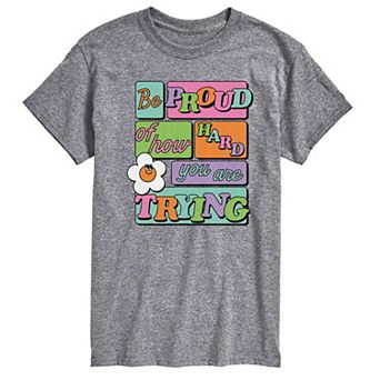 Men's Be Proud Of How Hard You Are Trying Graphic Tee