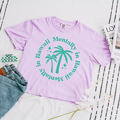 Mentally In Hawaii Relaxed Fit Cropped Tee