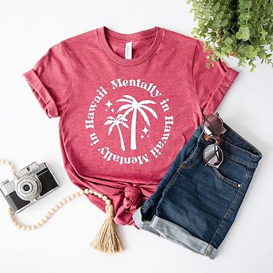 Mentally In Hawaii Short Sleeve Graphic Tee