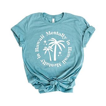 Mentally In Hawaii Short Sleeve Graphic Tee