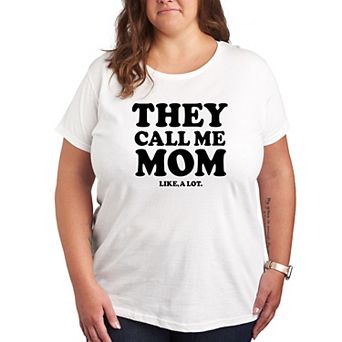 Plus Call Me Mom A Lot Graphic Tee