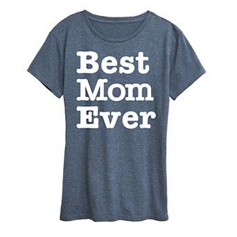 Women's Best Mom Ever Graphic Tee